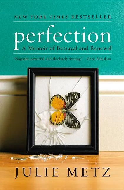 Perfection: A Memoir of Betrayal and Renewal - Paperback