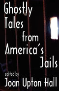 Ghostly Tales From America's Jails - Paperback