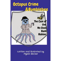 Octopus Crime & Bumblebee The Case of the No Good Bank Robber - Paperback