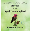 Rhyme of the Aged Hummingbird - Hardcover