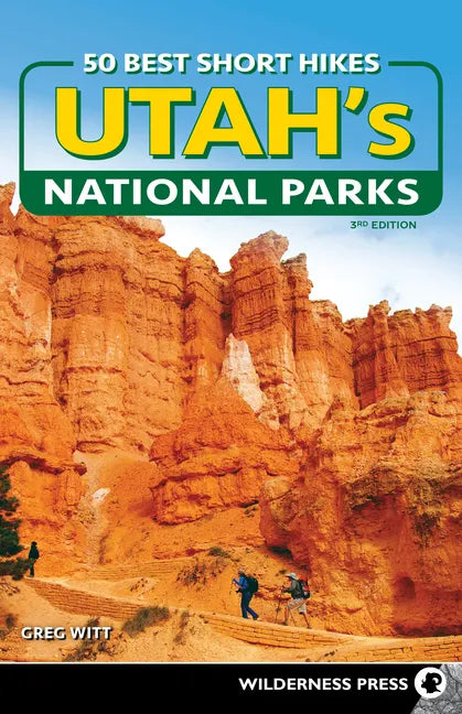 50 Best Short Hikes in Utah's National Parks - Paperback