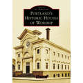 Portland's Historic Houses of Worship - Paperback