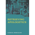 Retrieving Apologetics - Hardcover