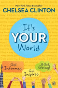 It's Your World: Get Informed, Get Inspired & Get Going! - Paperback