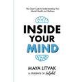 Inside Your Mind: The Cheat Code to Understanding Your Mental Health and Wellness - Paperback