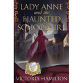 Lady Anne and the Haunted Schoolgirl - Paperback
