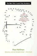The Man Who Loved Only Numbers: The Story of Paul Erdos and the Search for Mathematical Truth - Paperback