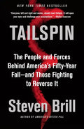 Tailspin: The People and Forces Behind America's Fifty-Year Fall--And Those Fighting to Reverse It - Paperback