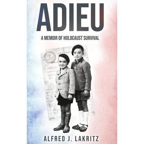 Adieu: A Memoir of Holocaust Survival - Hardcover
