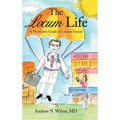 The Locum Life: A Physician's Guide to Locum Tenens - Hardcover