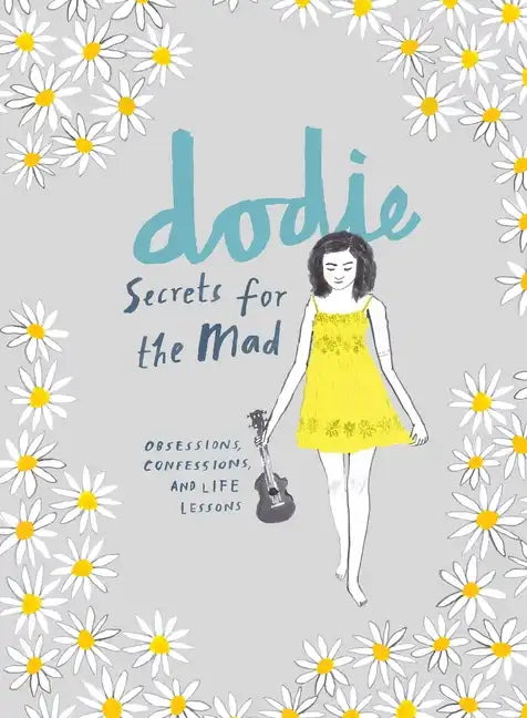 Secrets for the Mad: Obsessions, Confessions, and Life Lessons - Paperback