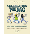 Celebrating The Rag: Austin's Iconic Underground Newspaper - Paperback