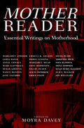 Mother Reader: Essential Writings on Motherhood - Paperback