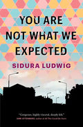You Are Not What We Expected - Paperback
