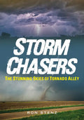 Storm Chasers: The Stunning Skies of Tornado Alley - Paperback