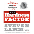 The Hardness Factor (Tm): How to Achieve Your Best Health and Sexual Fitness at Any Age - Paperback