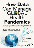 How Data Can Manage Global Health Pandemics: Analyzing and Understanding COVID-19 - Paperback