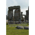 The Folklore Calendar - Regional Ceremonies of the British Isles - Paperback