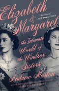 Elizabeth & Margaret: The Intimate World of the Windsor Sisters - Paperback