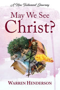 May We See Christ? - A New Testament Journey - Paperback