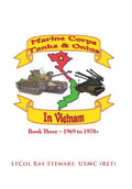 Marine Corps Tanks and Ontos in Vietnam: Book Three - 1969 to 1970+ - Hardcover