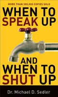 When to Speak Up and When to Shut Up - Paperback