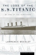 The Loss of the S.S. Titanic: Its Story and Its Lessons - Paperback