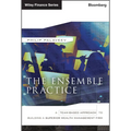 The Ensemble Practice: A Team-Based Approach to Building a Superior Wealth Management Firm - Hardcover
