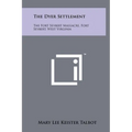 The Dyer Settlement: The Fort Seybert Massacre, Fort Seybert, West Virginia - Hardcover