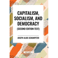 Capitalism, Socialism, and Democracy, 2nd Edition - Paperback