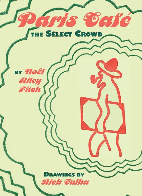 Paris Café: The Select Crowd - Paperback