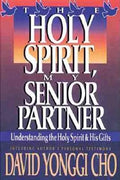 Holy Spirit, My Senior Partner: Understanding the Holy Spirit and His Gifts - Paperback