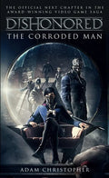 Dishonored: The Corroded Man - Paperback
