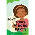 Don't Touch My No No Parts! - Female - Hardcover