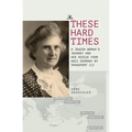 These Hard Times: A Jewish Woman's Rescue from Nazi Germany by Transport 222 - Paperback