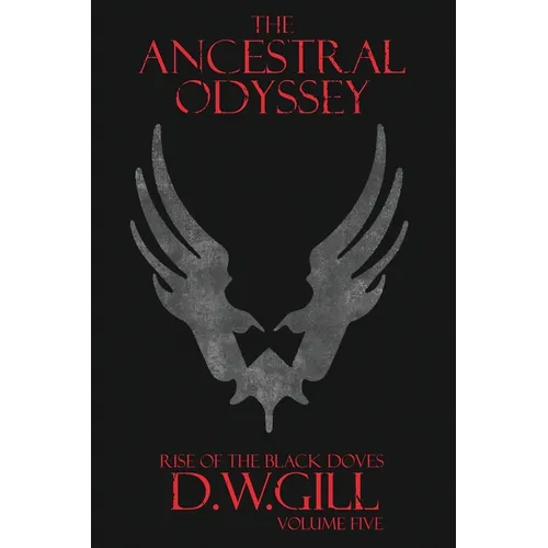 The Ancestral Odyssey: Rise of the Black Doves - Volume Five - Paperback