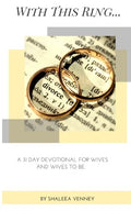 With This Ring: A 31 Day Devotional For Wives and Wives to Be - Paperback