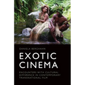 Exotic Cinema: Encounters with Cultural Difference in Contemporary Transnational Film - Paperback