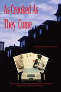 As Crooked As They Come: Chicanery, comedy and disorganized crime in yesterday's Boston underworld - Paperback