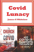 Covid Lunacy: The Church and Covid + Are Covid Passports the Mark of the Beast? - Paperback
