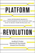 Platform Revolution: How Networked Markets Are Transforming the Economy--And How to Make Them Work for You - Hardcover
