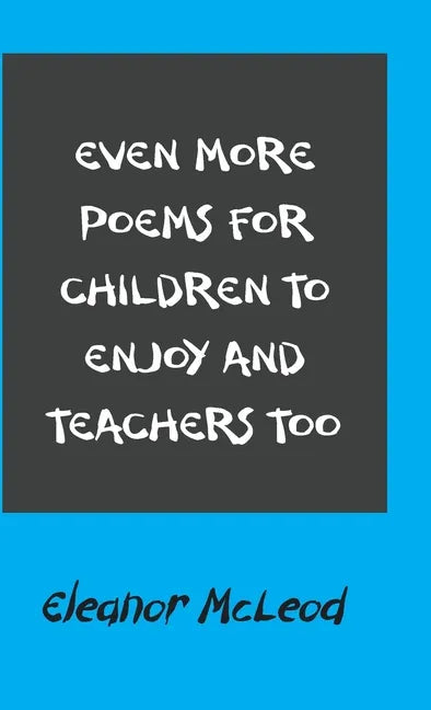 Even More Poems for Children to Enjoy and Teachers Too - Hardcover