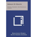 Mirage Of Health: Utopias, Progress, And Biological Change - Paperback
