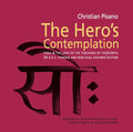 The Hero's Contemplation: Yoga in the Light of the Teachings of Yogacarya Sri B.K.S Iyengar and Non-Dual Kashmir Saivism - Paperback
