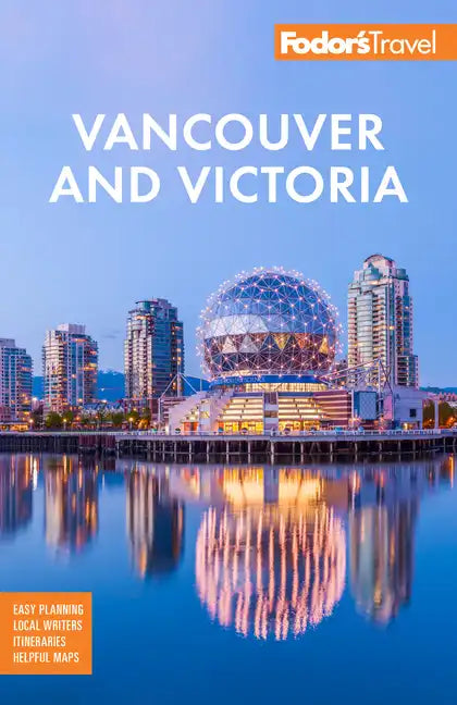 Fodor's Vancouver & Victoria: With Whistler, Vancouver Island & the Okanagan Valley - Paperback