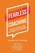 Fearless Coaching: Resilience and Results from the Classroom to the Boardroom - Paperback