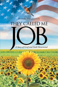 They Called Me Job: A Story of Grief and Faith Resurrected - Paperback