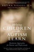 Helping Children with Autism Learn: Treatment Approaches for Parents and Professionals - Paperback
