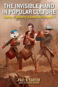 The Invisible Hand in Popular Culture: Liberty vs. Authority in American Film and TV - Hardcover