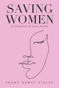 Saving Women: A Collection of Short Stories - Paperback